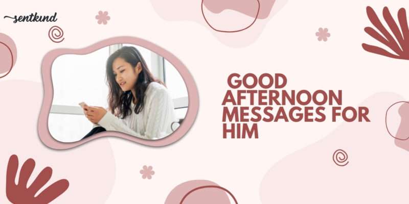 good afternoon messages for him