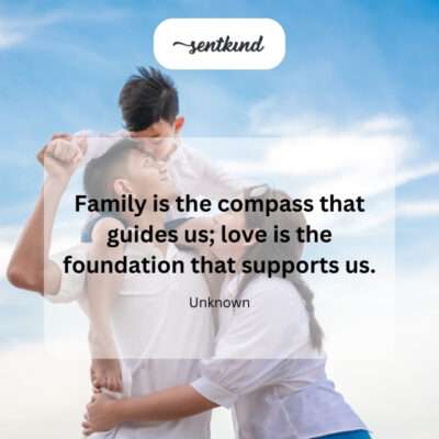 Family guides, love supports.