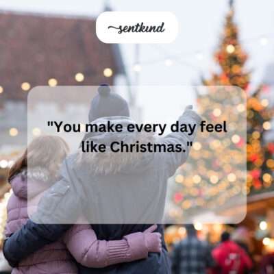 Everyday Christmas with you.