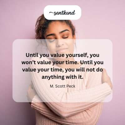 Value yourself, value your time.
