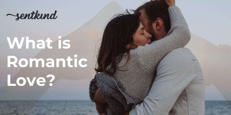 What is Romantic Love? A Deep Dive Into the Emotion