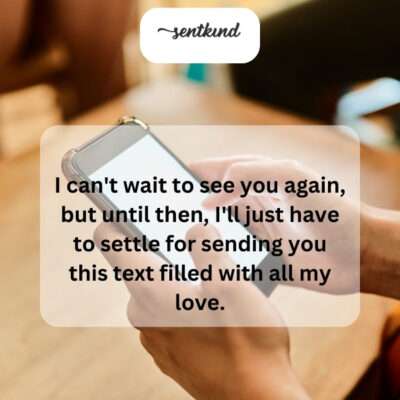 Missing you already, sending love through this text.