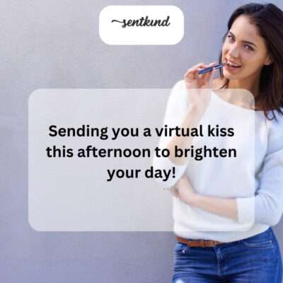 Sending you virtual kisses to spread joy!