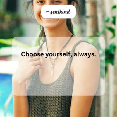 Always choose you.