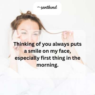 You're my happy thought every morning.