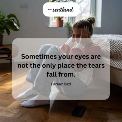 Tears beyond the eyes.