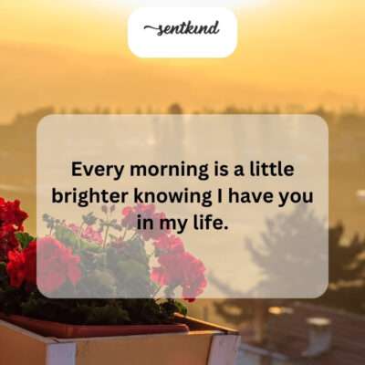 You make every day better.