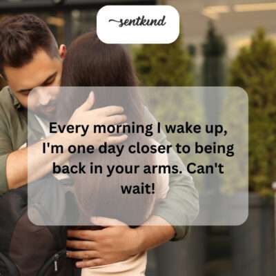 Each sunrise brings me closer to our reunion.