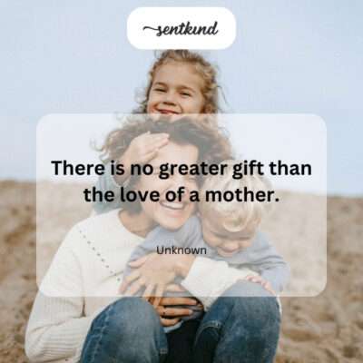Mother's love as the greatest gift.