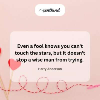 Foolish dreams, wise attempts.