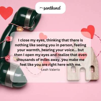 Feeling close despite distance.