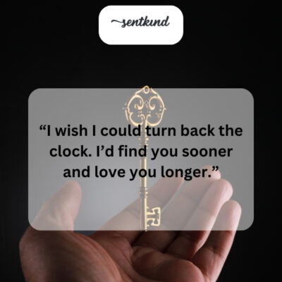 Regret lingers, wishing for an earlier start to our love story.