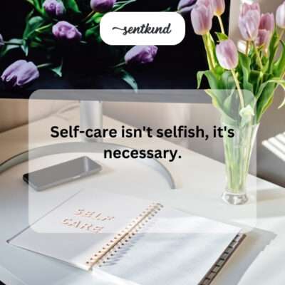 Self-care: necessary.