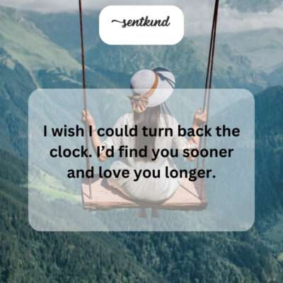 Wishing for more time with loved one.