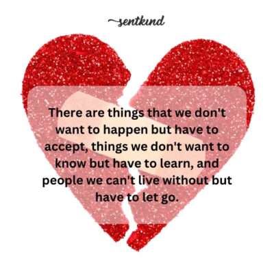 Life's journey includes unavoidable acceptance, learning, and letting go.