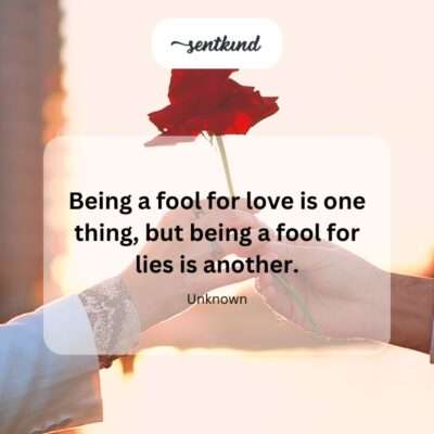 Fool for love vs. lies.
