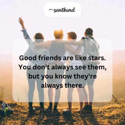 Metaphor of friendship as constant, like stars.