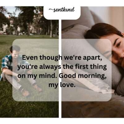 Distance can't diminish my constant thoughts of you.