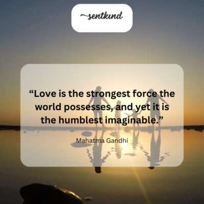 Love's incredible power lies in its unassuming nature.