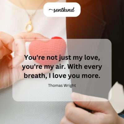 You are my purpose, the love that gives my life its meaning.