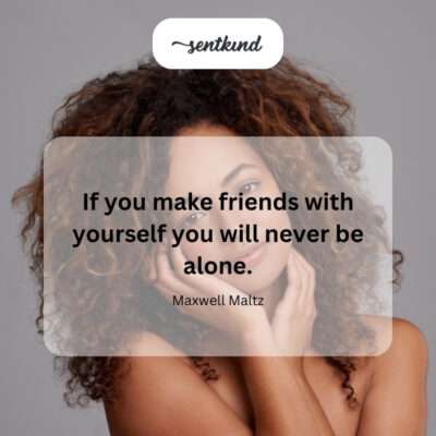 Be your own best friend.