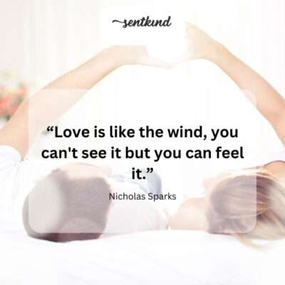 Like the wind, love's presence is known through its effects, not its visibility.