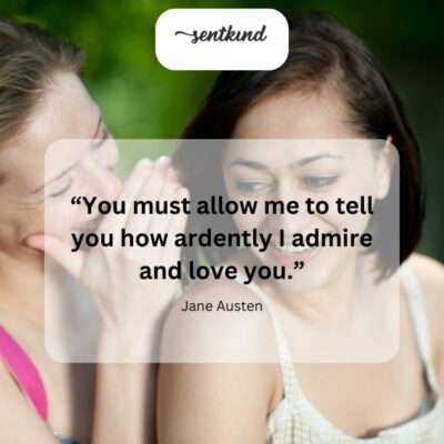Her words echoed Mr. Darcy's passionate declaration.