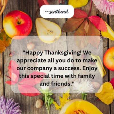 Happy Thanksgiving! We appreciate your contributions to our success. Enjoy time with loved ones.