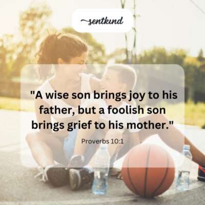 Wise son, father's joy; foolish son, mother's sorrow.