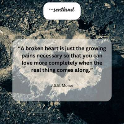 Heartbreak prepares us for a deeper, more complete love.
