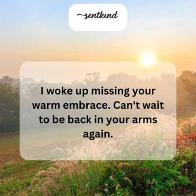 Missing you and your warmth.