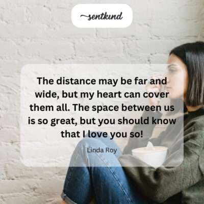 Love covers all distance.