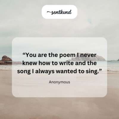 My unwritten poem, unsung song.