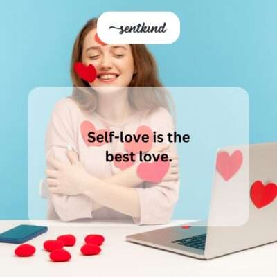 "Self-love is the best love."