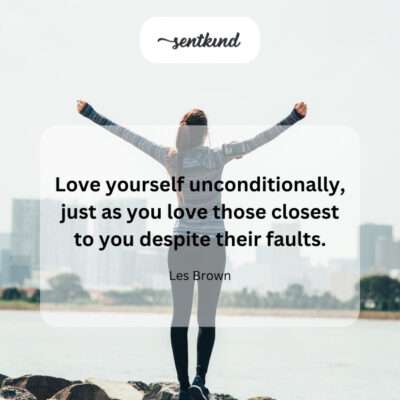 Unconditional self-love.
