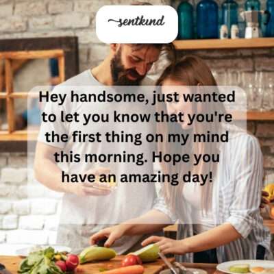 That sweet morning text is sure to make his day.