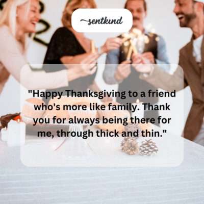 Happy Thanksgiving to my family-like friend.