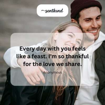 Every day a feast with you.