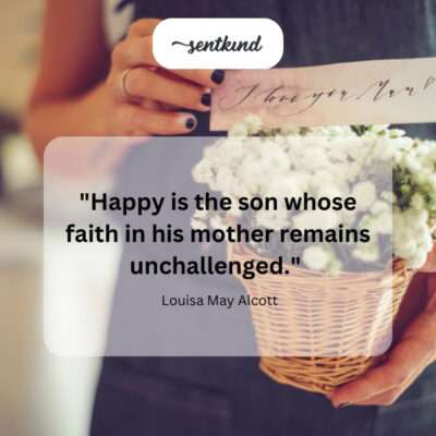 Unwavering faith in mother.