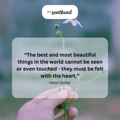 The best love is felt, not seen.