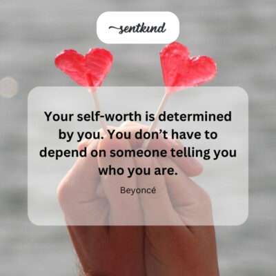 Self-worth comes from within.