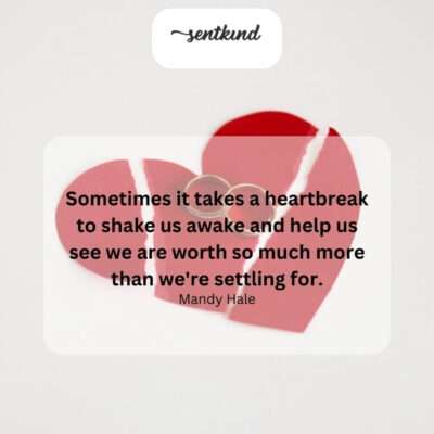 Heartbreak as a wake-up call.