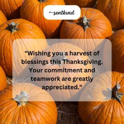 Wishing you a blessed Thanksgiving. Your commitment and teamwork are valued.