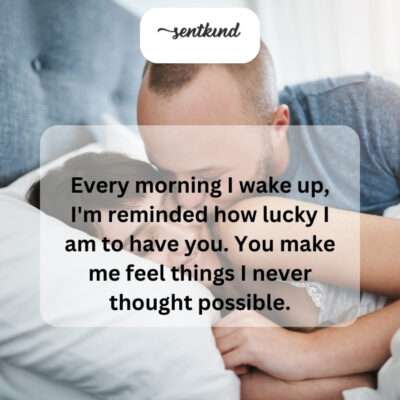 Waking up with you makes every day feel like a dream.