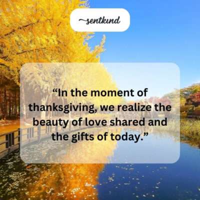 Thanksgiving reveals shared love, today's gifts.