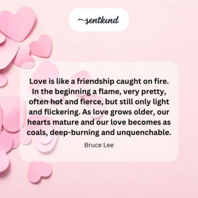 Our love began as a bright flame and has grown into a deep, unquenchable fire.