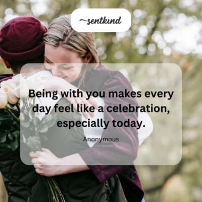 Every day a celebration with you.