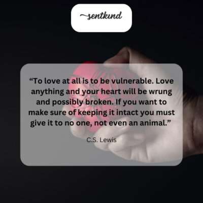 Love's inherent vulnerability means risking heartbreak.