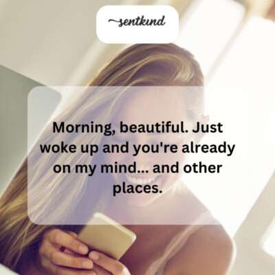 He's definitely flirting and being suggestive first thing in the morning.