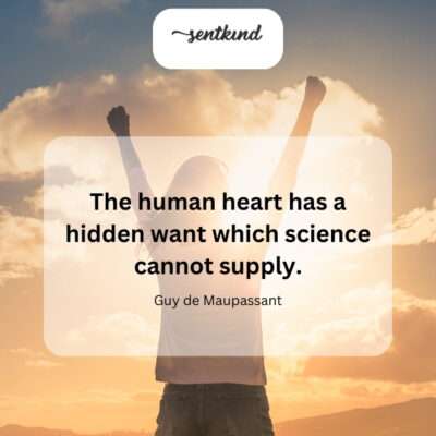 Science can't fulfill the soul's deepest yearnings.